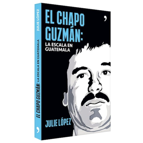 El Chapo Guzmán. La Escala en Güatemala