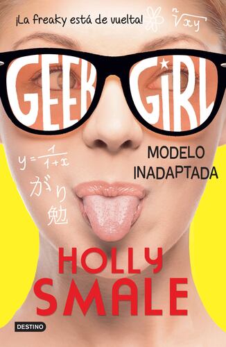 Geek Girl 2. Modelo inadaptada (Edición mexicana)