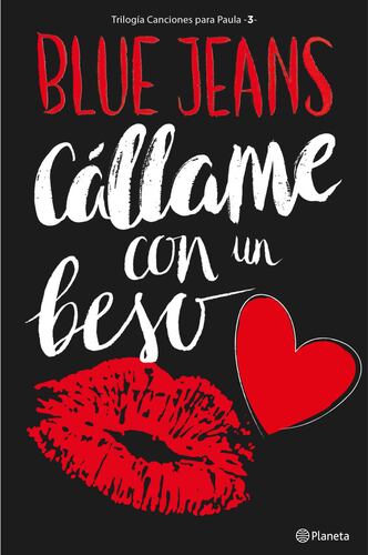 Cállame con un beso (Trilogía Canciones para Paula 3) Edición mexicana
