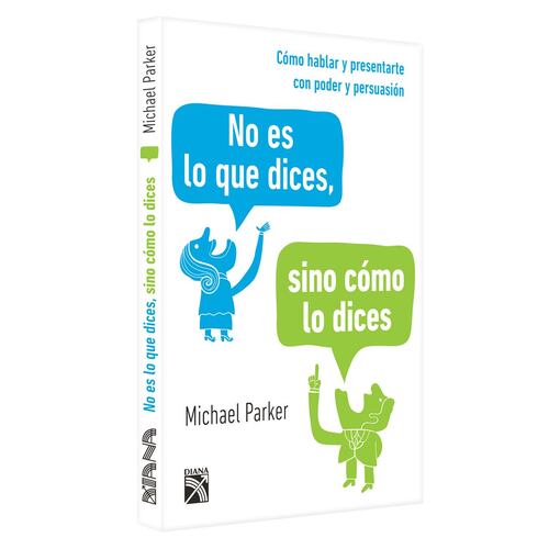 No es lo que dices, sino cómo lo dices