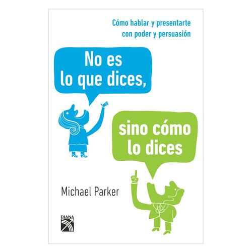 No es lo que dices, sino cómo lo dices