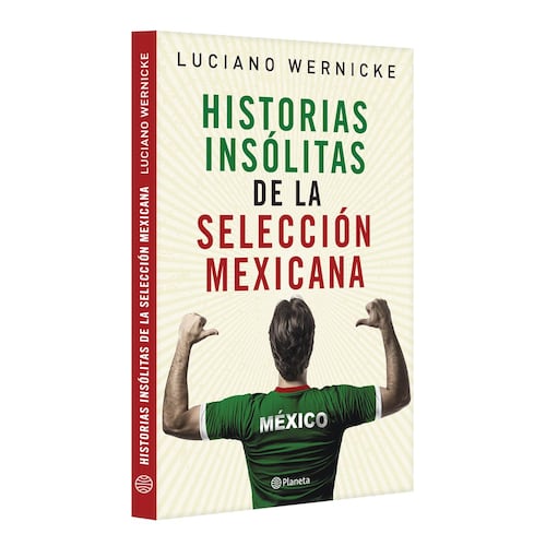 Historias insólitas de la selección mexicana