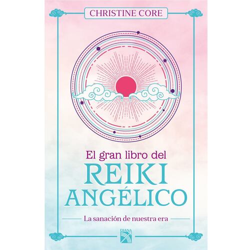El gran libro del reiki angélico