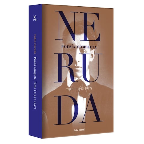 Neruda poesía completa. Tomo I (1915-1947)