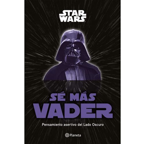 Star Wars. Sé más Vader