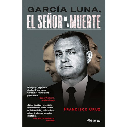 García Luna. El señor de la muerte