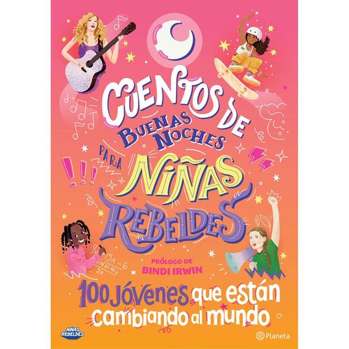 Cuentos de buenas noches para niñas rebeldes 5. 100 jóvenes que están cambiando al mundo