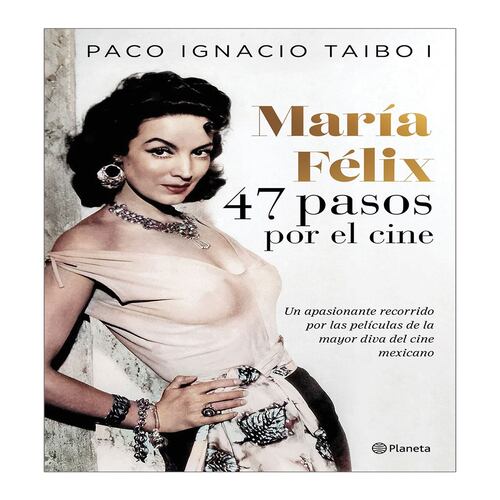 María Félix. 47 pasos por el cine