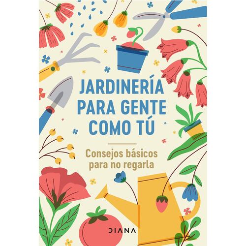 Jardinería para gente como tú