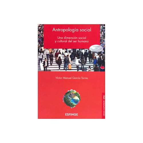 Antropologia Social (Una Dimensión Social Y Cultural Del Ser Humano)