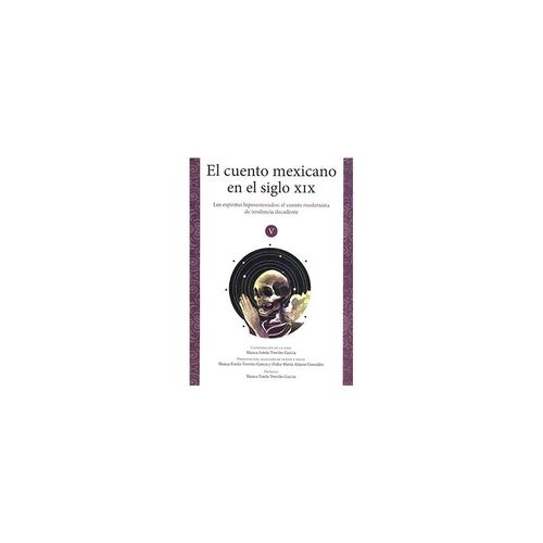 Volumen V. Los Espíritus Hiperestesiados: El Cuento Decadentista (1896-1910)