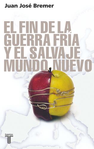 El fin de la guerra fría y el salvaje mundo nuevo