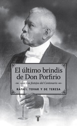El último brindis de Don Porfirio