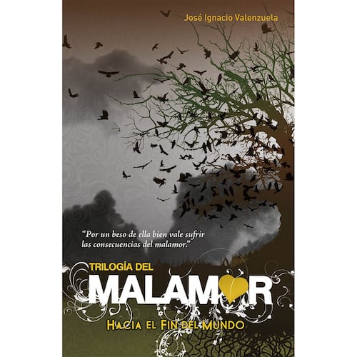 Trilogía del Malamor. Hacia el Fin del Mundo