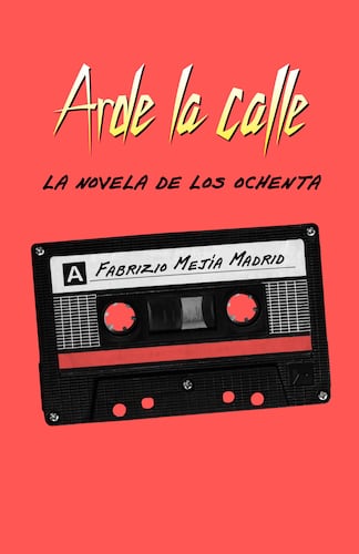 Arde la calle. La novela de los ochenta