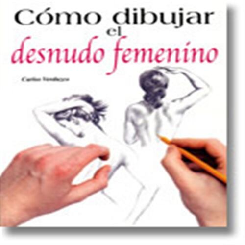 Cómo Dibujar El Desnudo Femenino