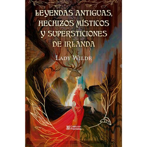 Leyendas Antiguas, Hechizos Místicos y Supersticiones De Irlanda