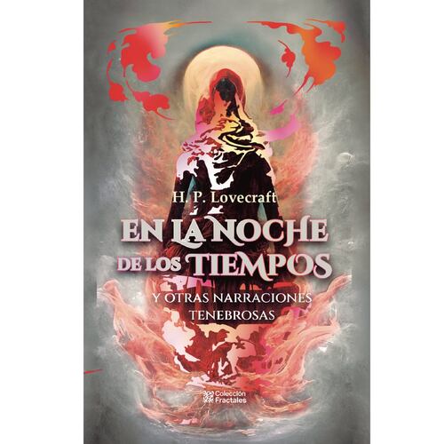 En La Noche De Los Tiempos y Otras Narraciones Tenebrosas