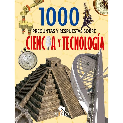 Mil preguntas y respuestas sobre ciencia y tecnología