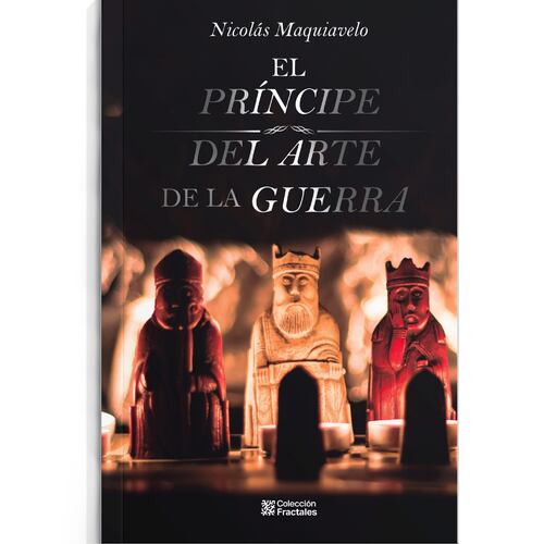 El príncipe / Del arte de la guerra