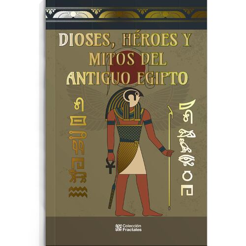 Dioses, héroes y mitos del antiguo Egipto