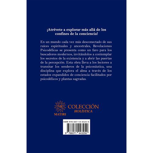 Revelaciones psicodélicas.  Guía psiconáutica para expandir los horizontes de la consciencia.