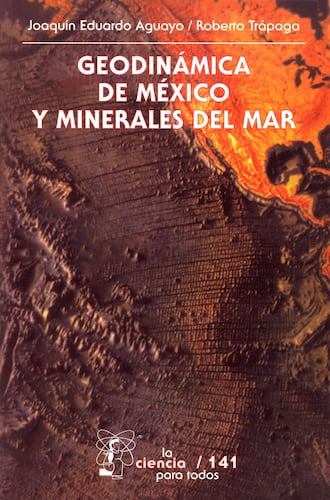 Geodinámica de México y minerales del mar