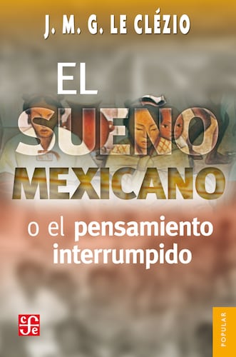 El sueño mexicano o el pensamiento interrumpido
