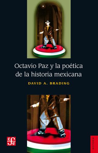 Octavio Paz y la poética de la historia mexicana