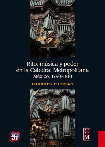 Rito, música y poder en la Catedral Metropolitana