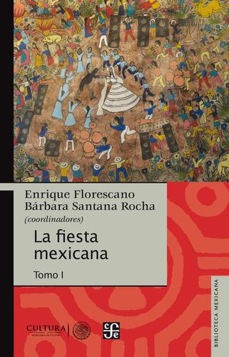 La fiesta mexicana. Tomo I