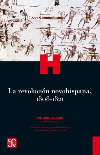 La revolucio´n novohispana, 1808-1821