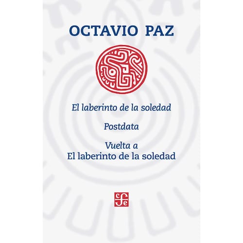 El laberinto de la soledad, Postdata, Vuelta a El laberinto de la soledad