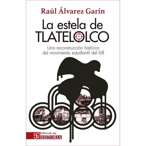 La estela de Tlatelolco. Una reconstrucción histórica del movimiento estudiantil del 68