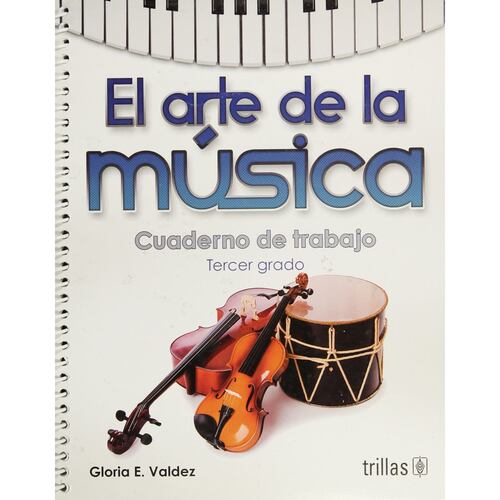 El Arte De La Musica: Cuaderno De Trabajo, Tercer Grado