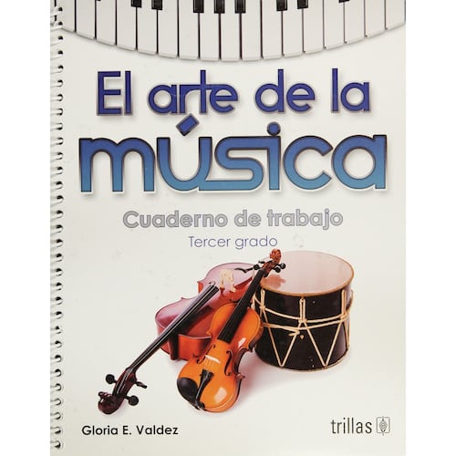 El Arte De La Musica: Cuaderno De Trabajo, Tercer Grado