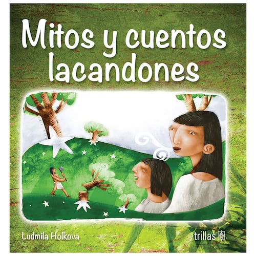 Mitos y Cuentos Lacandones