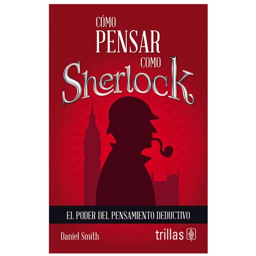 Cómo Pensar Como Sherlock
