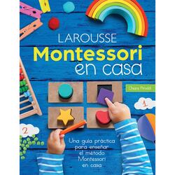 Nuevos títulos de la colección Montessori de Editorial Larousse. Son libros  y cuadernos basados en la pedagogía Montessori que proponen numerosas