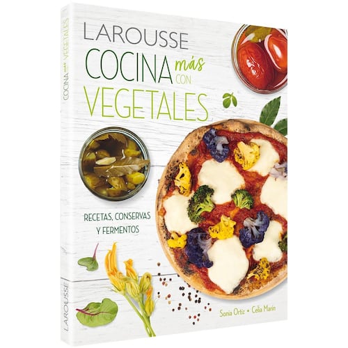 Cocina más con vegetales. Recetas, conservas, fermentos y más