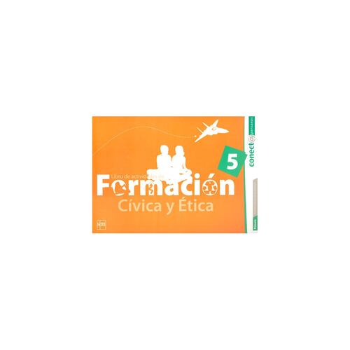 Formación Cívica Y Ética 5. Primaria. Conect@ Personas