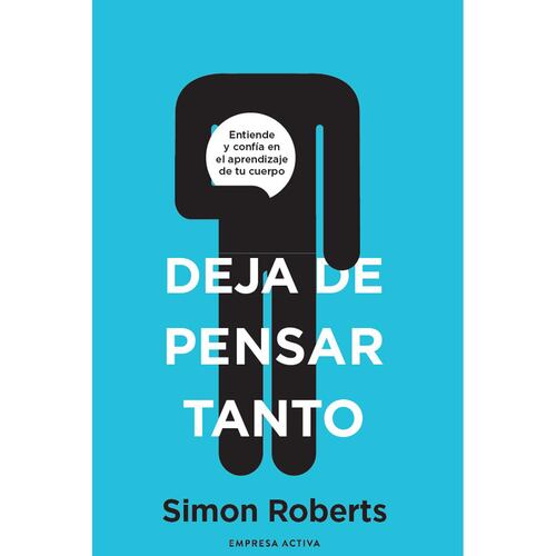 Deja de pensar tanto