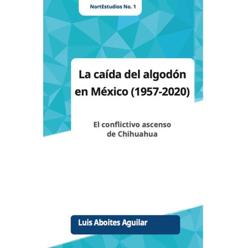 La caida del algodón en Mexico (1957-2020)