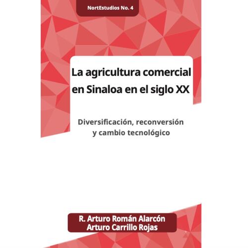 La agricultura comercial en Sinaloa en el siglo XX