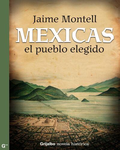 Mexicas, el pueblo elegido