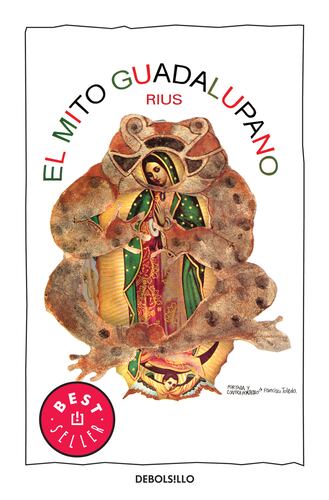 El mito guadalupano (Colección Rius)