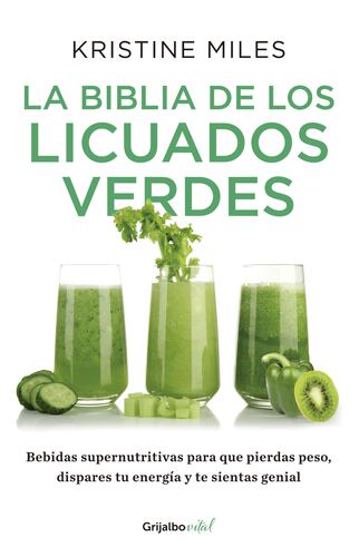 La biblia de los licuados verdes (Colección Vital)