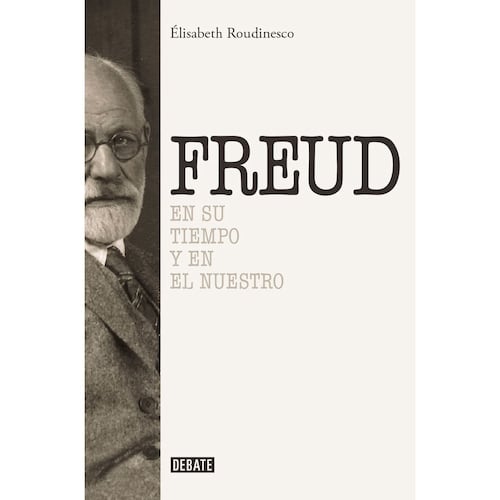 Freud en su Tiempo y en el Nuestro