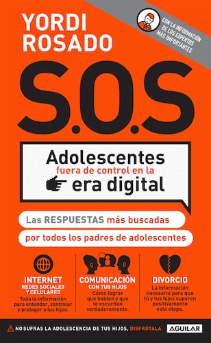 S.O.S. Adolescentes fuera de control en la era digital