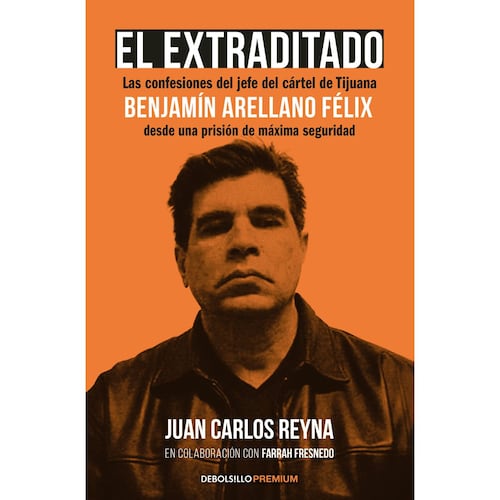 El Extraditado. Benjamín Arellano Félix